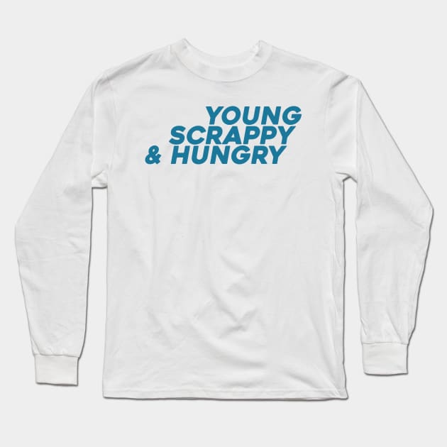 young scrappy and hungry v2 Long Sleeve T-Shirt by claudiolemos